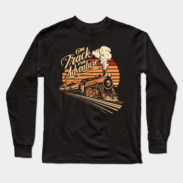 On Track For Adventure, Retro Train Lovers Long Sleeve T-Shirt by Chrislkf